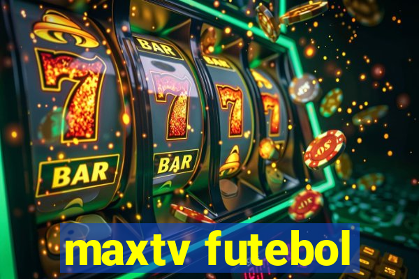 maxtv futebol